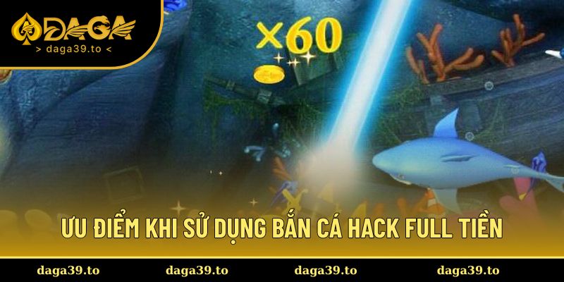 Điểm nổi bật khi chơi hack bắn cá full tiền