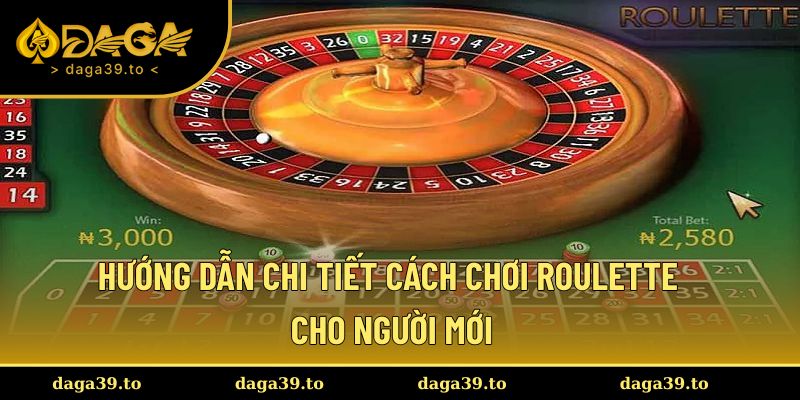 Các bước chơi Roulette cực kỳ đơn giản, dễ thực hiện