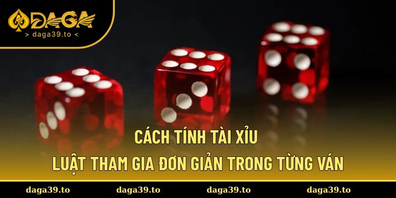 cách tính Tài xỉu