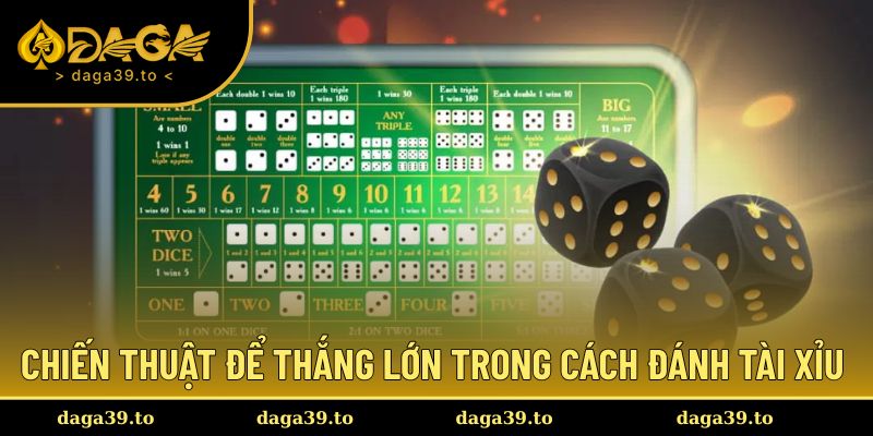 Chiến thuật quan trọng để thắng lớn trong Sicbo