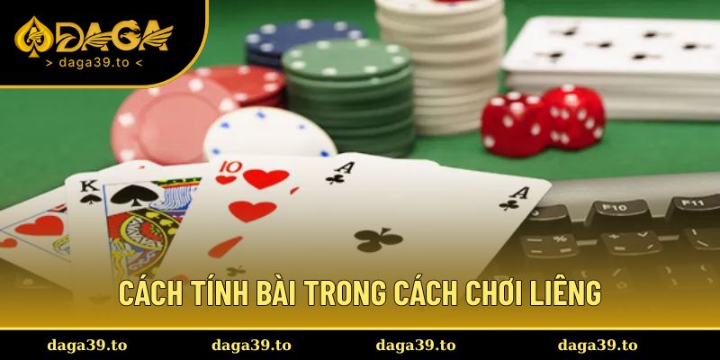 Hiểu rõ cách tính bài trong cách chơi liêng