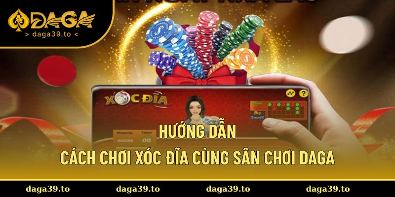 Hướng dẫn cụ thể về cách chơi xóc đĩa cho hội viên