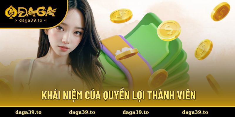 Giới thiệu về khái niệm của quyền lợi thành viên