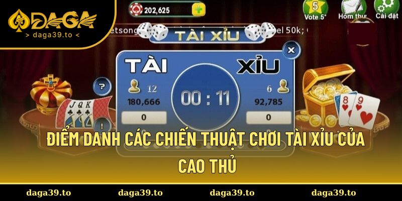 Một số chiến thuật Tài Xỉu cực kỳ hiệu quả từ cao thủ