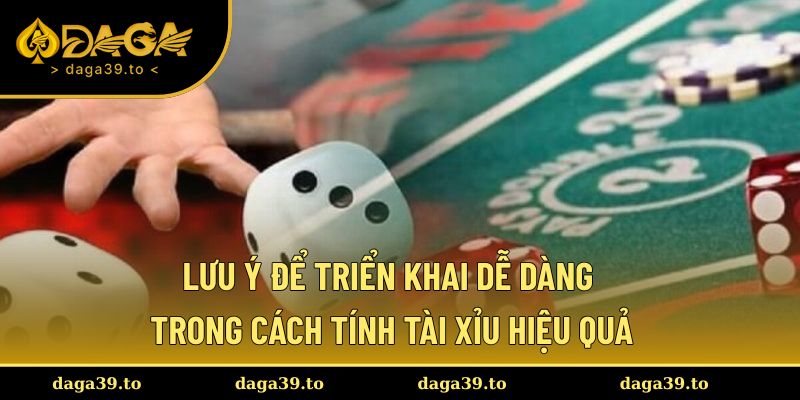 Lưu ý quan trọng để triển khai thành công cách tính