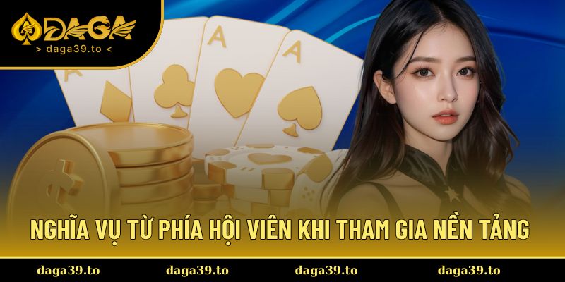 Các nghĩa vụ từ phía hội viên khi tham gia nền tảng