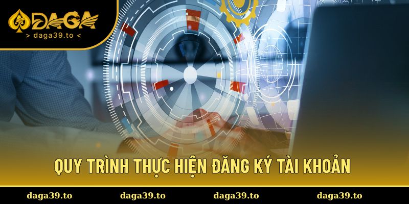 Quy trình thực hiện đăng ký tài khoản chuẩn 3 phút