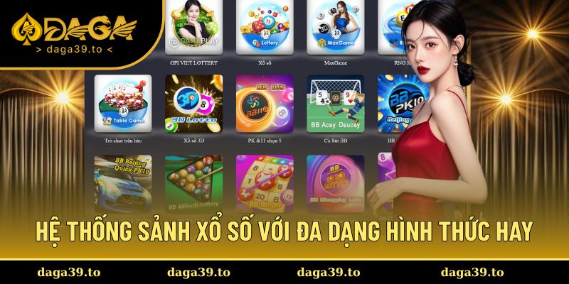 Hệ thống sảnh xổ số với đa dạng hình thức hay