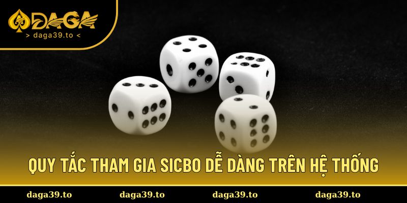 Quy tắc tham gia Sicbo dễ dàng trên hệ thống