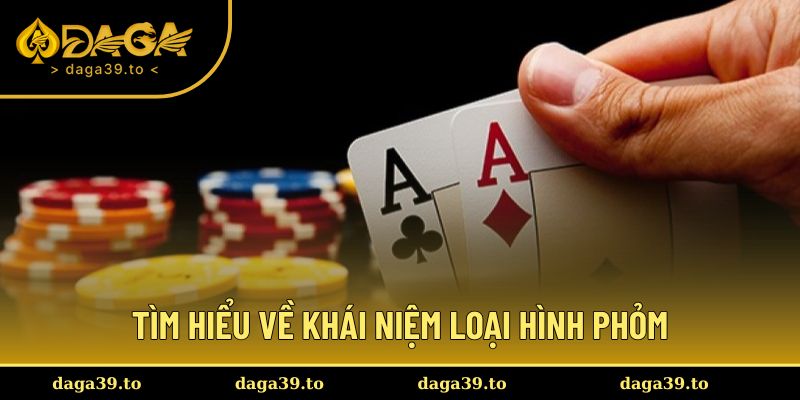 Tìm hiểu khái niệm phỏm dễ hiểu