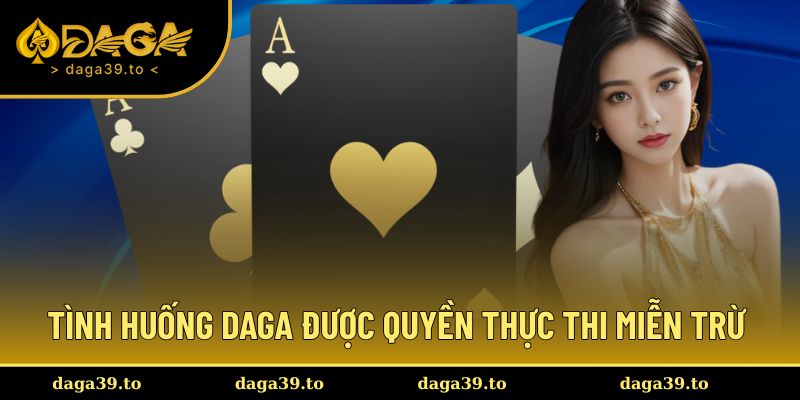 Các tình huống DAGA được quyền thực thi miễn trừ trách nhiệm