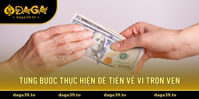 Từng bước thực hiện để tiền về ví trọn vẹn